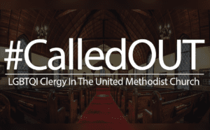 Called out lgbt gloria in the united methodist church.