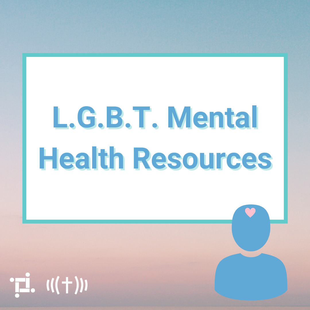 L G B T Mental Health Resources Believe Out Loud